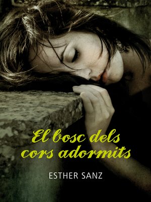 El bosc dels cors adormits by Esther Sanz